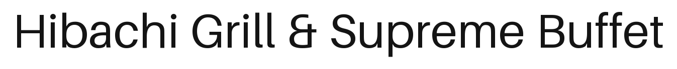 Hibachi Grill & Supreme Buffet